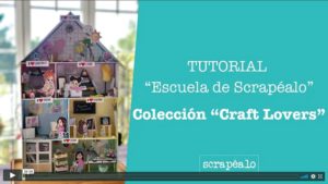 Tutorial Escuela de Scrapéalo con la colección Craft Lovers