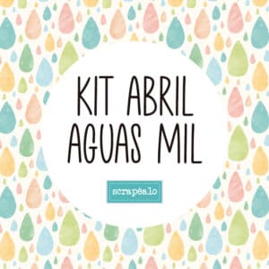 Kit Abril aguas mil - Scrapéalo