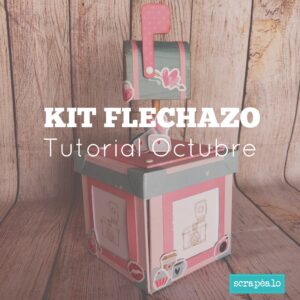 Kit Flechazo - Scrapéalo (Tutorial octubre)